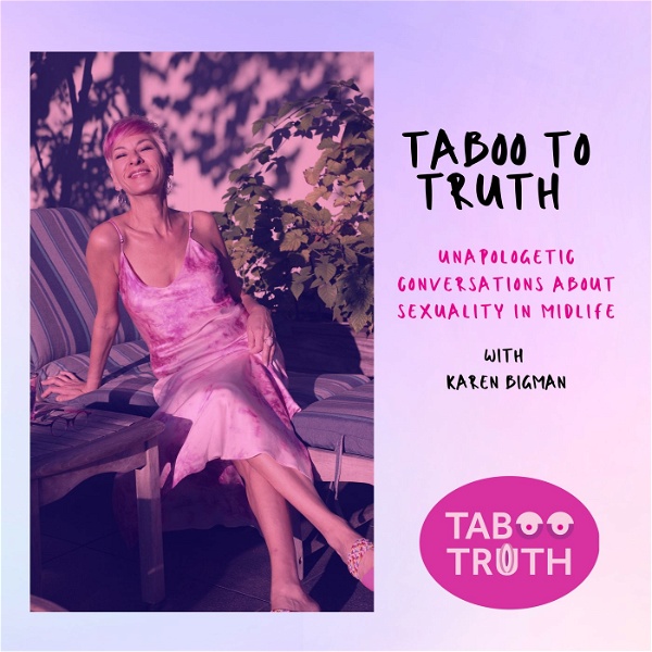 Artwork for Taboo to Truth: Unapologetic Conversations About Sexuality in Midlife
