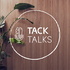 TACK TALKS