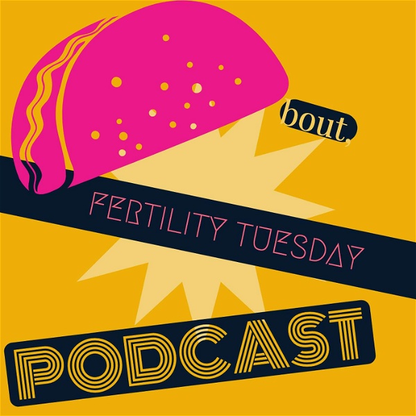 Artwork for Taco Bout Fertility Tuesday