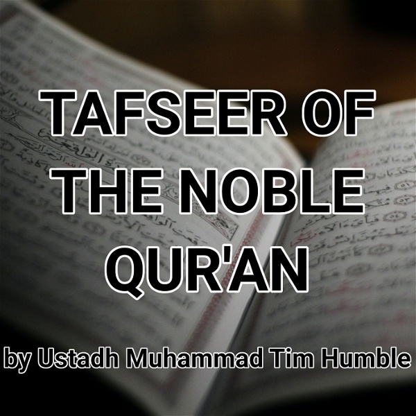 Artwork for Tafseer by Ustadh Muhammad Tim Humble