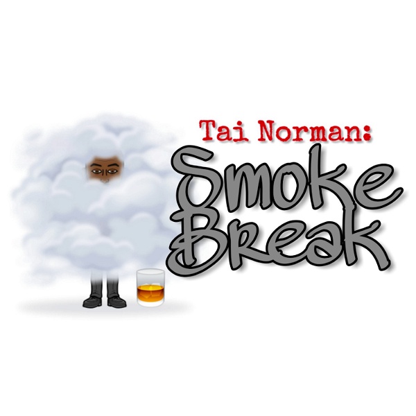 Artwork for Tai Norman: Smoke Break Podcast