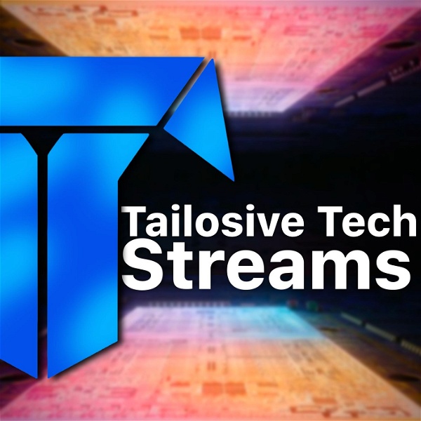 Artwork for Tailosive Tech Streams