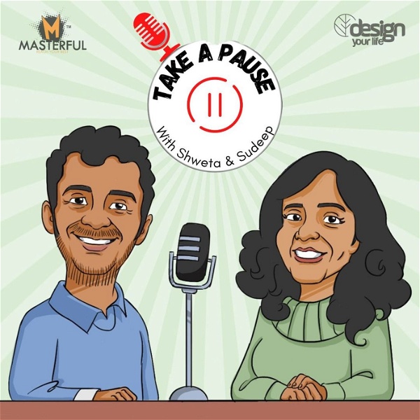 Artwork for Take A Pause with Shweta & Sudeep