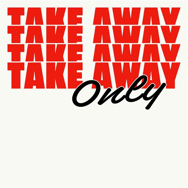Artwork for TAKE AWAY ONLY