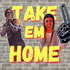 Take Em Home