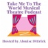 Take Me to the World Musical Theatre Podcast