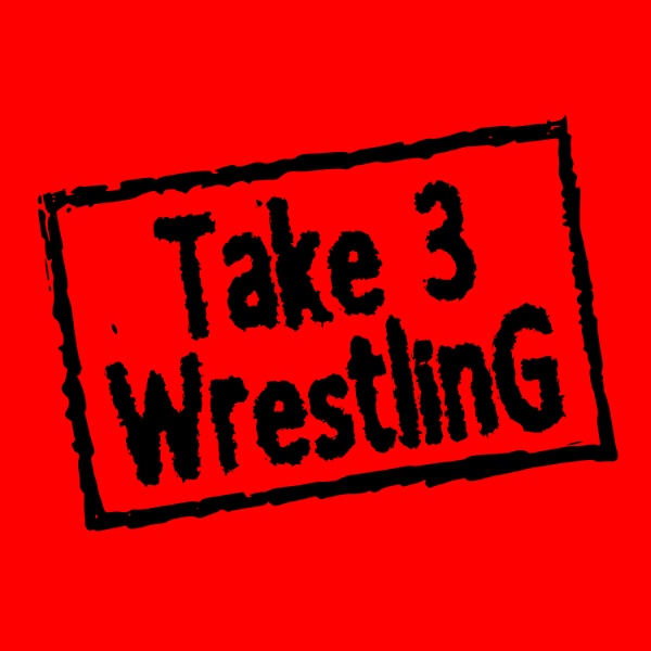 Artwork for Take 3 Wrestling Podcast
