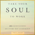 Take Your Soul To Work