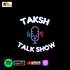 TAKSH TALK SHOW