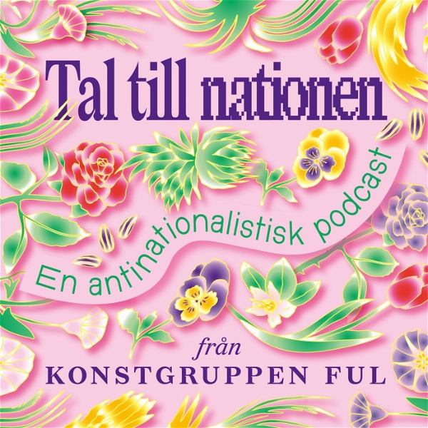 Artwork for Tal till nationen – en antinationalistisk podcast från konstgruppen Ful