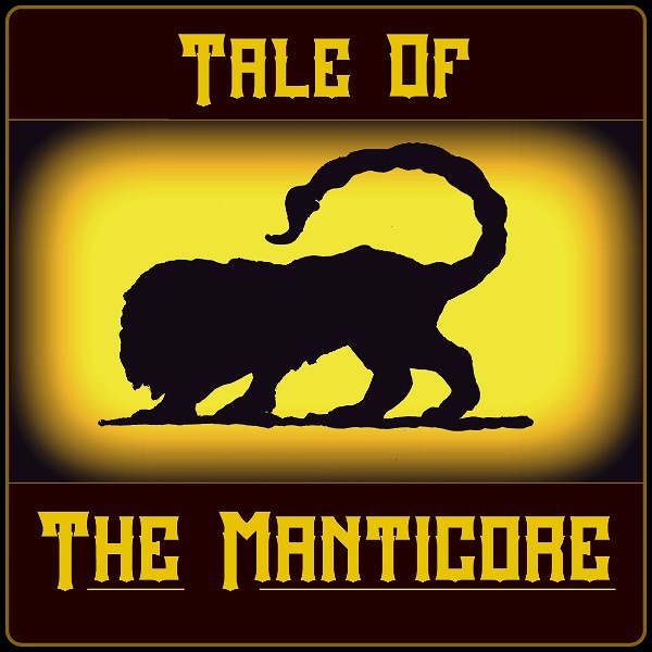Artwork for Tale of The Manticore, a Dark Fantasy Dungeons & Dragons Audiodrama