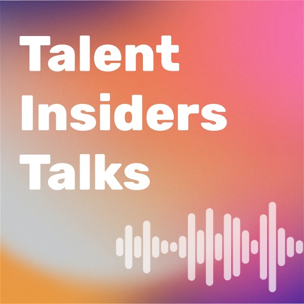 Artwork for Talent Insiders Talks