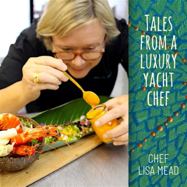 Artwork for Tales from a Luxury Yacht Chef