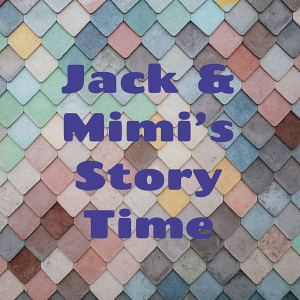 Artwork for Jack & Mimi’s Story Time