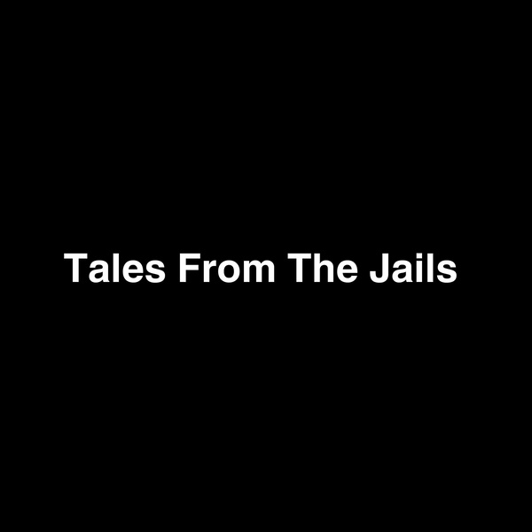 Artwork for Tales From The Jails