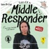 Tales of a Middle Responder