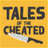 Tales of the Cheated Podcast