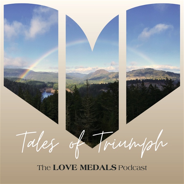 Artwork for Tales of Triumph, The Love Medals Podcast