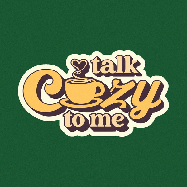 Artwork for Talk Cozy To Me