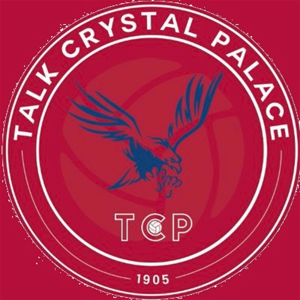 Artwork for Talk Crystal Palace Podcast