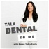 Talk Dental to Me
