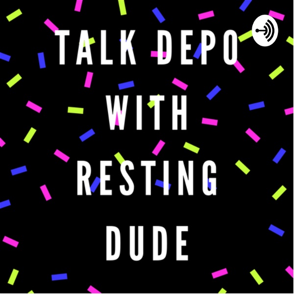 Artwork for Talk Depo with resting dude