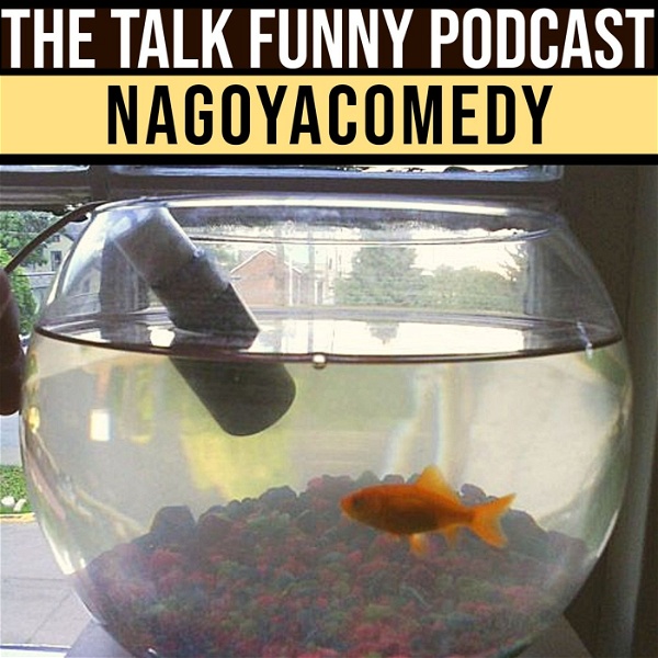 Artwork for Talk Funny Nagoyacomedy