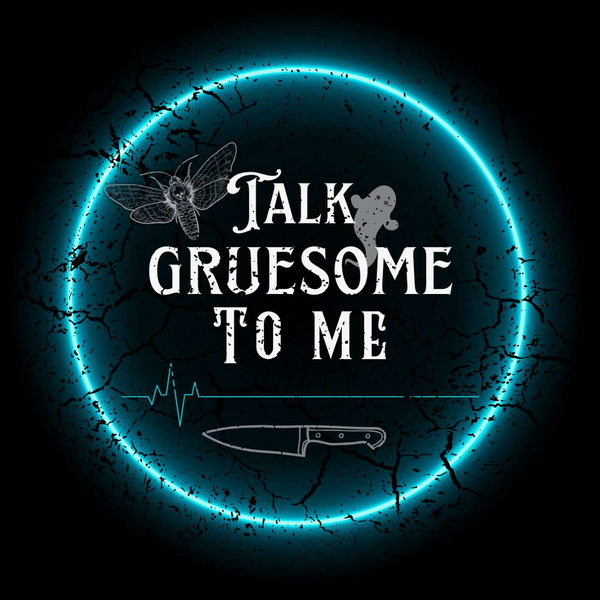 Artwork for Talk Gruesome To Me