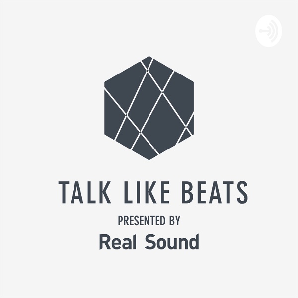 Artwork for TALK LIKE BEATS presented by Real Sound