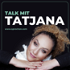 Talk mit Tatjana