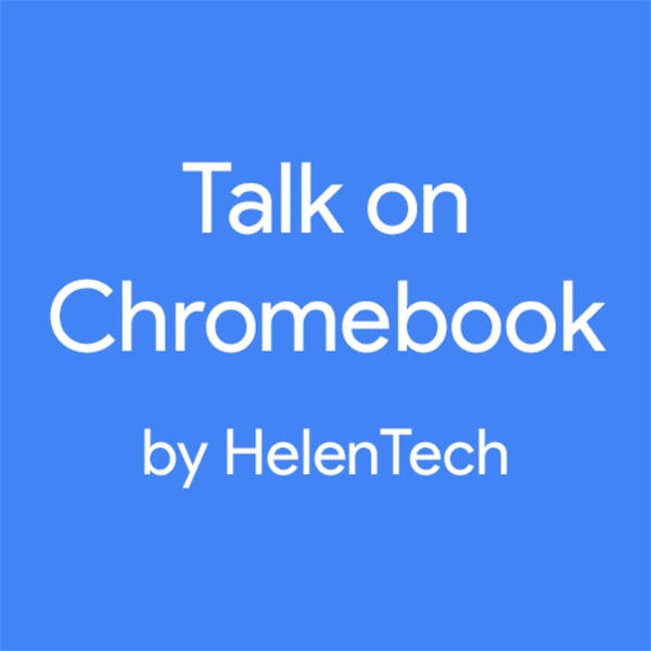 Artwork for Talk on Chromebook by HelenTech