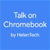Talk on Chromebook by HelenTech