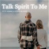 Talk Spirit To Me Podcast