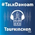 #TalkDahoam - der Podcast für die Gemeinde Taufkirchen (Vils)