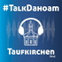 #TalkDahoam - der Podcast für die Gemeinde Taufkirchen (Vils)