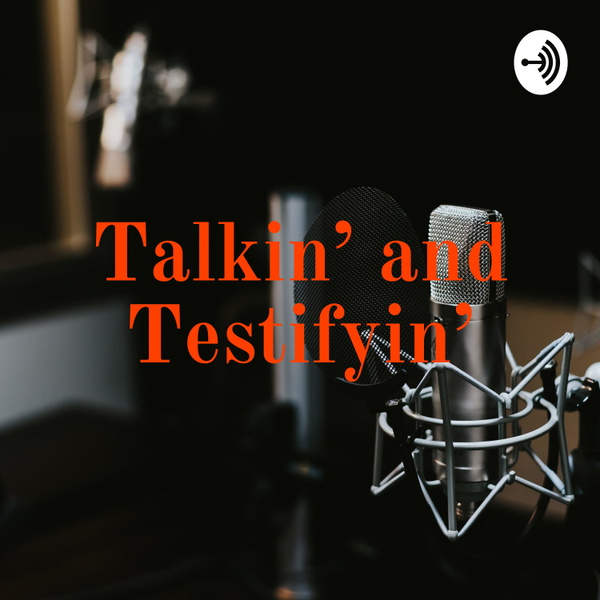 Artwork for Talkin’ and Testifyin’