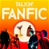 Talkin‘ Fanfic