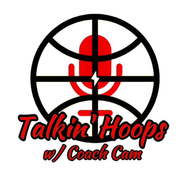 Artwork for Talkin' Hoops with @CoachCam30