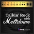 Talkin' Rock With Meltdown Podcast