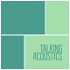 Talking Acoustics