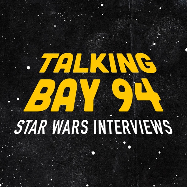 Artwork for Talking Bay 94: Star Wars Interviews