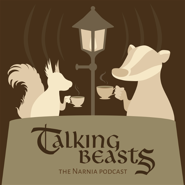 Artwork for Talking Beasts: The Narnia Podcast