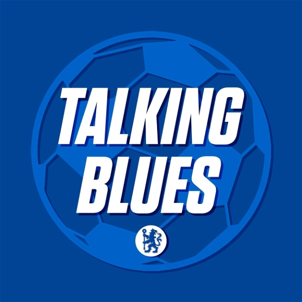 Artwork for Talking Blues: A Chelsea F.C. Podcast
