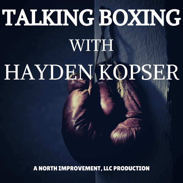 Artwork for Talking Boxing With Hayden Kopser