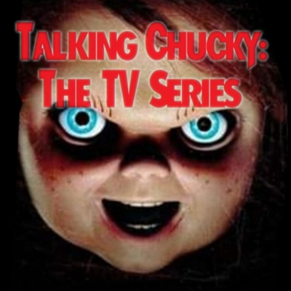 Artwork for Talking Chucky: Chucky The TV Series
