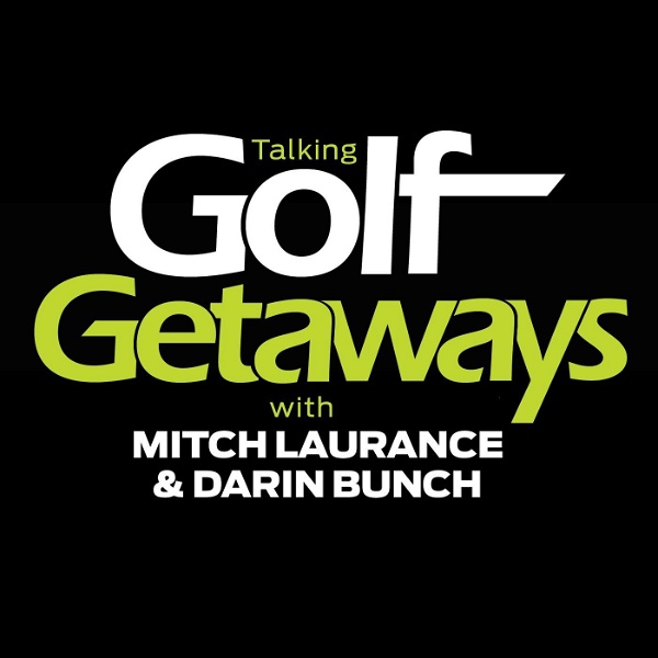 Artwork for Talking GolfGetaways: Your Golf Getaways Podcast