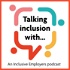 Talking inclusion with...