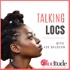 Talking Locs
