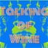 Talking of Wine