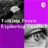 Talking Peace, Exploring Conflict